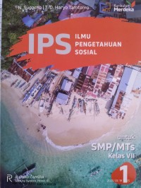 ILMU PENGETAHUAN SOSIAL UNTUK SMP/MTs KELAS  VII