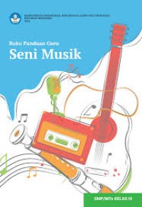 BUKU PANDUAN GURU SENI MUSIK SMP/MTs KELAS IX KURIKULUM MERDEKA